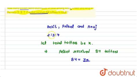 how many toffees were distributed in total among ankit|9. How many toffees were distributed In total among Ankit. Aniket .